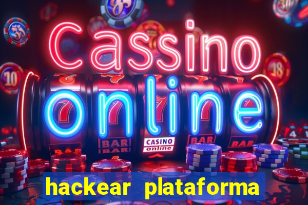 hackear plataforma de jogos